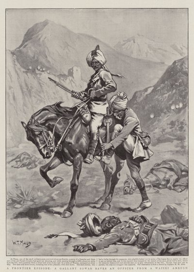 A Frontier Episode, a Gallant Sowar saves an Officer from a Waziri Ambush by William T. Maud